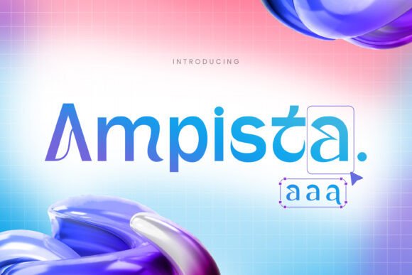Ampista: A Serif Font That Elevates Brand Campaigns